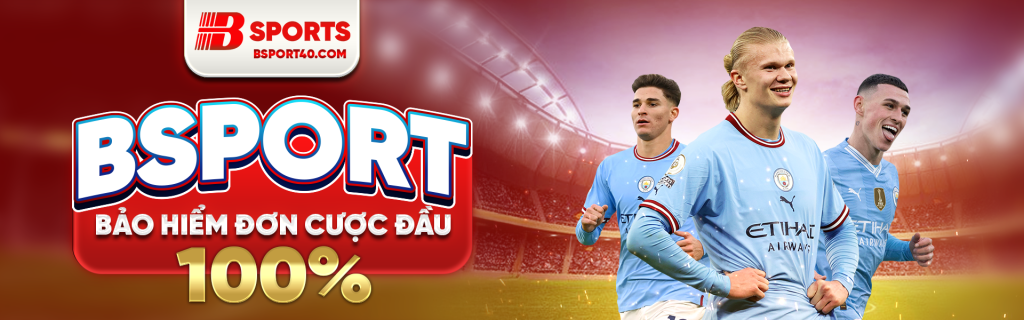 bsport bảo hiểm cược thể thao 100%
