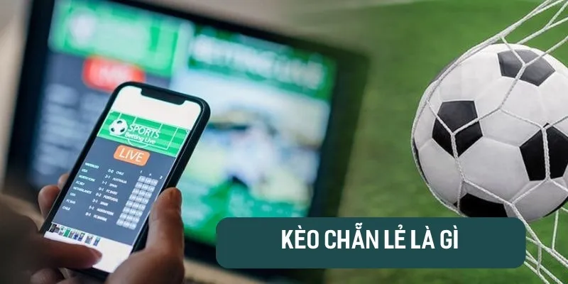 Kèo chẵn lẻ là gì ?